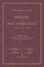 Dictionnaire Manuel de Diplomatie Et de Droit International