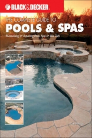 Black & Decker the Complete Guide to Maintaining Your Pool and Spa