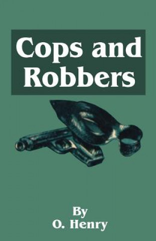 O. Henry's Cops and Robbers