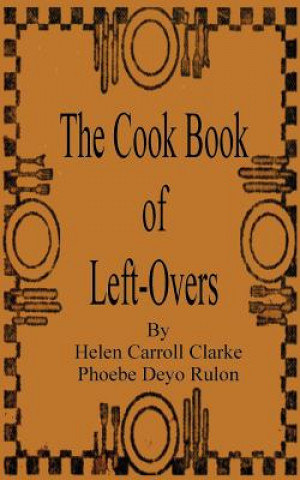 Cook Book of Left-Overs