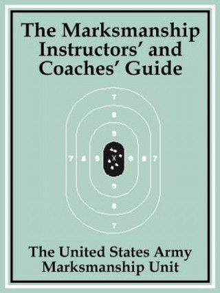 Marksmanship Instructors' and Coaches' Guide