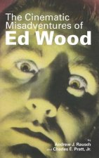 Cinematic Misadventures of Ed Wood (Hardback)