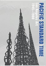 Pacific Standard Time - Los Angeles Art, 1945-1980