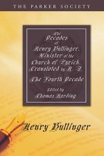 Decades of Henry Bullinger, Minister of the Church of Zurich, Translated by H. I.