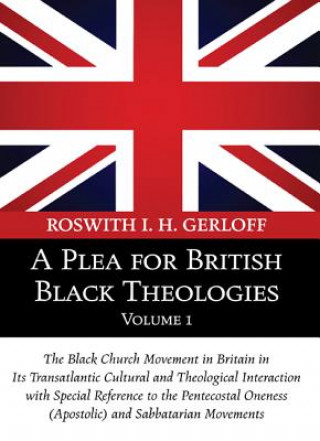 Plea for British Black Theologies, Volume 1