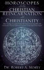 Horoscopes and The Christian & Reincarnation and Christianity