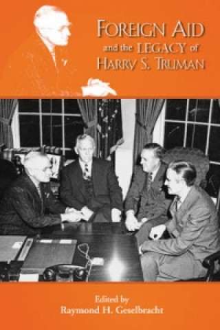 Foreign Aid & the Legacy of Harry S Truman