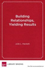 Building Relationships, Yielding Results