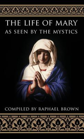 Life of Mary As Seen By the Mystics