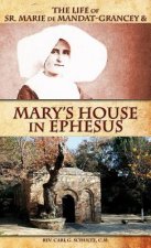 Life of Sr. Marie de Mandat-Grancey & Mary's House in Ephesus