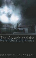 Church and the Relentless Darkness