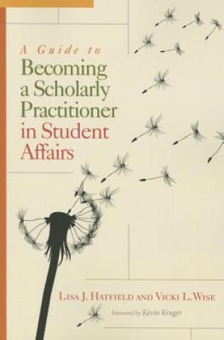 Guide to Becoming a Scholarly Practitioner in Student Affairs