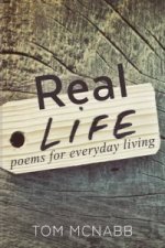 Real Life ... Poems for Everyday Living