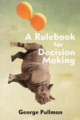 Rulebook for Decision Making