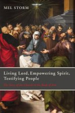 Living Lord, Empowering Spirit, Testifying People