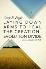Laying Down Arms to Heal the Creation-Evolution Divide