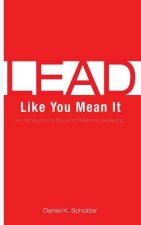 Lead Like You Mean It