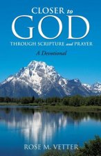 Closer to God Through Scripture and Prayer