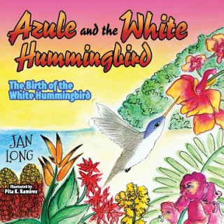 Azule and the White Hummingbird