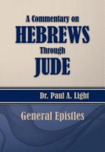 Commentary on Hebrews Through Jude