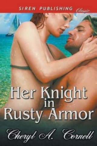 Her Knight in Rusty Armor (Siren Publishing Classic)