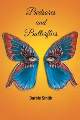 Bedsores and Butterflies