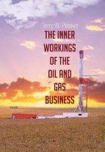Inner Workings of the Oil and Gas Business