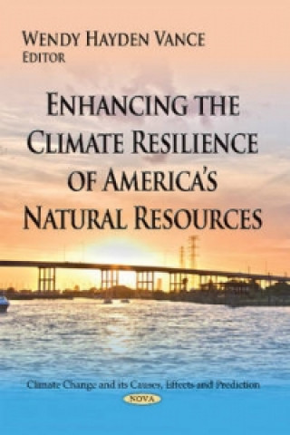 Enhancing the Climate Resilience of Americas Natural Resources
