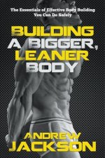 Building a Bigger, Leaner Body