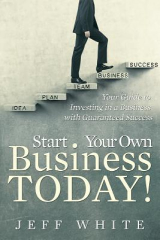 Start Your Own Business Today!