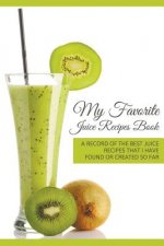 My Favorite Juice Recipes Book