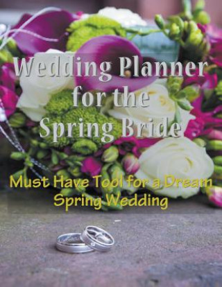 Wedding Planner for the Spring Bride