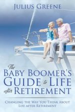 Baby Boomer's Guide to Life after Retirement