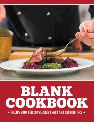 Blank Cookbook Recipe Book For Conversion Chart And Cooking Tips