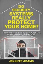 Do Security Systems Really Protect Your Home?