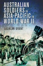 Australian Soldiers in Asia-Pacific in World War II