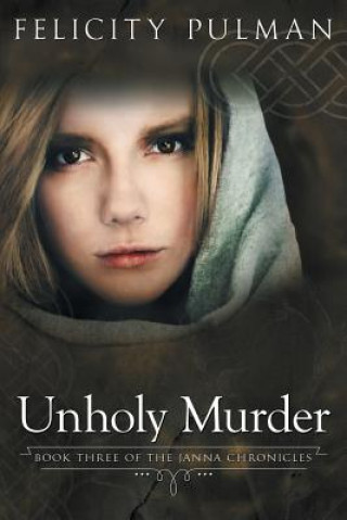 Unholy Murder: The Janna Chronicles 3