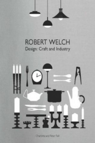 Robert Welch:Design: Craft and Industry