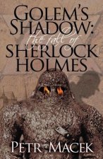 Golem's Shadow: The Fall of Sherlock Holmes