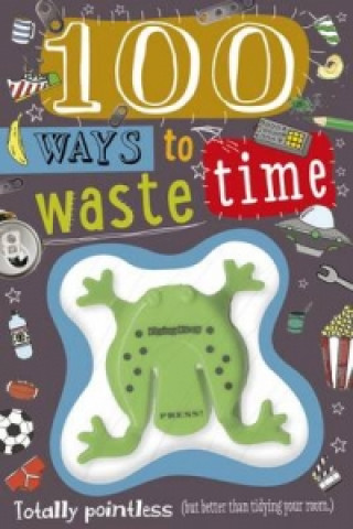 100 Ways to Waste Time