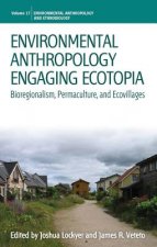 Environmental Anthropology Engaging Ecotopia