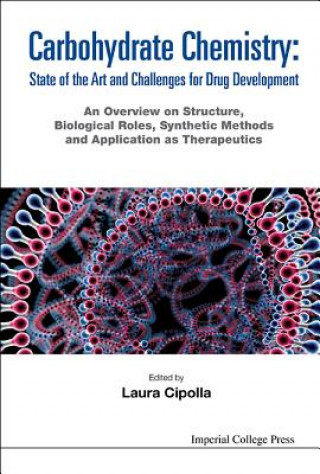 Carbohydrate Chemistry: State Of The Art And Challenges For Drug Development - An Overview On Structure, Biological Roles, Synthetic Methods And Appli