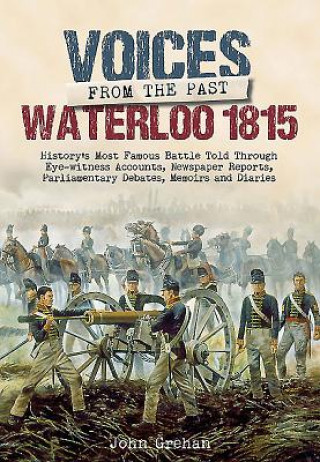 Voices from the Past: The Battle of Waterloo