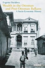 Wealth in the Ottoman and Post-Ottoman Balkans