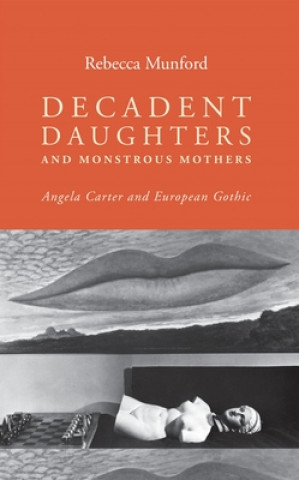 Decadent Daughters and Monstrous Mothers