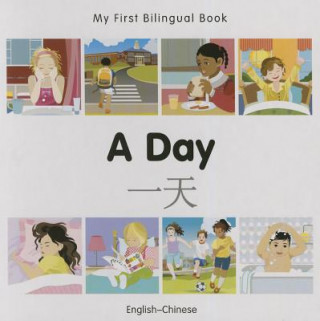 My First Bilingual Book - A Day - Chinese-english