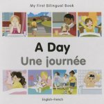 My First Bilingual Book -  A Day (English-French)