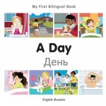 My First Bilingual Book -  A Day (English-Russian)