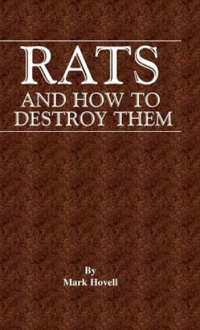 Rats And How To Destroy Them (Traps And Trapping Series - Vermin & Pest Control)