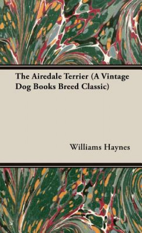 Airedale Terrier (A Vintage Dog Books Breed Classic)